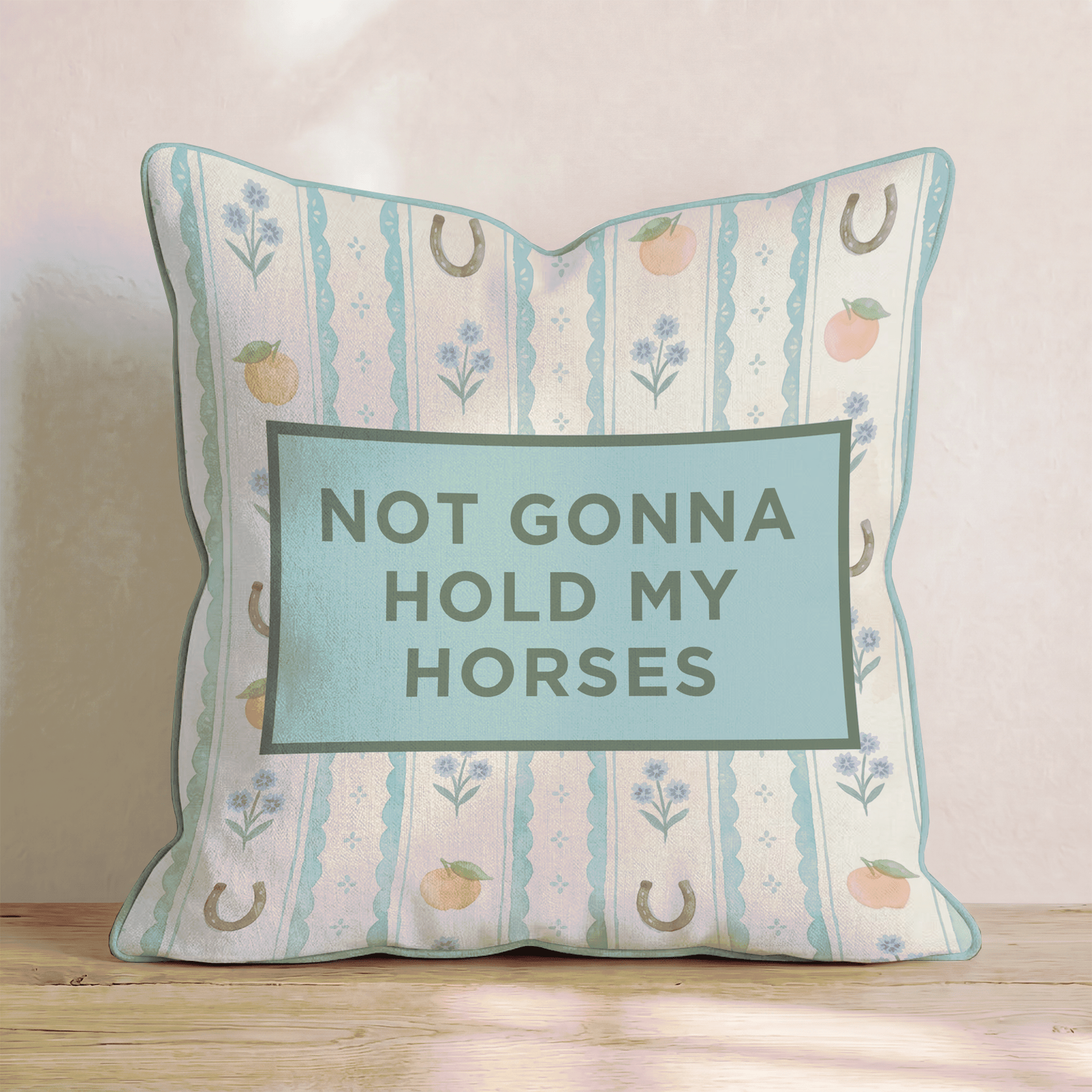 Not Gonna Hold my Horses Throw Pillow - Benton Lane Home - Hillcroft Home